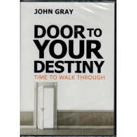 DOOR TO YOUR DESTINY - JOHN GRAY